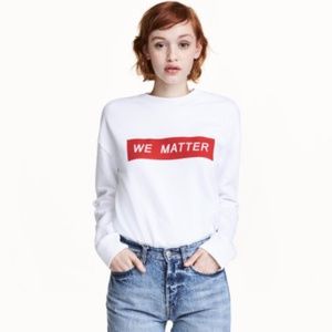 H&M " WE MATTER " Long Sleeve New w/Tags.